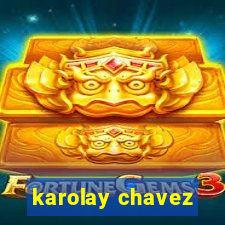 karolay chavez